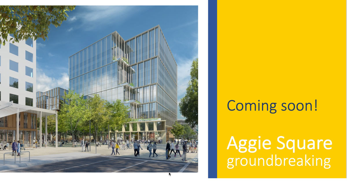 PowerPoint slide: "Coming soon! Aggie Square groundbreaking," with rendering.