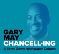 Gary May Chancell-ing A Town-Gown Newspaper Column